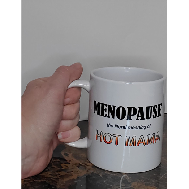 Menopause the literal meaning of Hot Mama Mug