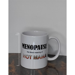 humorous coffee mug menopause the literal meaning of hot mama with measurements