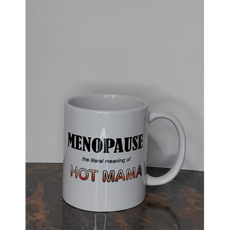 humorous coffee mug menopause the literal meaning of hot mama